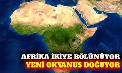 Afrika kıtası bölünüyor: Yeni bir okyanus oluşumu hızlandı