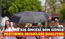 2026 pastırma sıcakları ekim sonunda başlıyor