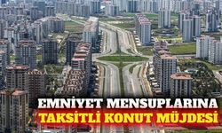 Polisler için uygun taksitli yeni konut projesi başlatıldı