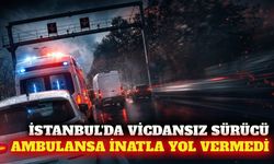 İstanbul'da ambulansa yol vermeyen sürücü kamerada