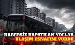 Antalya'da habersiz kapatılan yollar ulaşım esnafını vurdu
