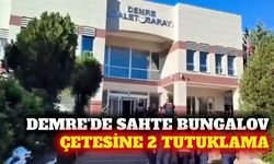 Demre'de sahte bungalov dolandırıcılığı: 2 tutuklama