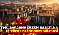 TOKİ borcunu erken kapatana yüzde 25 indirim kampanyası