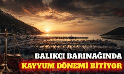 Antalya balıkçı barınağında kayyum dönemi bitiyor