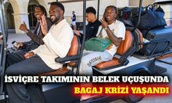 İsviçre milli takımının Belek uçuşunda bagaj sorunu