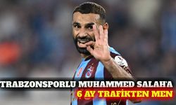 Trabzonsporlu Muhammed Salah'a 6 ay araç kullanma yasağı