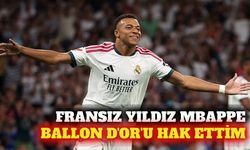 Mbappe Ballon d'Or ödülünü hak ettiğini açıkladı