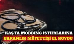 Kaş'ta hemşirelerin mobbing istifasına soruşturma açıldı