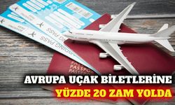 Avrupa uçak biletlerinde yüzde 20 zam beklentisi