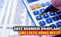 Türkiye'nin FATF gri liste riski ortadan kalktı