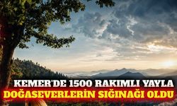 Kemer'de 1500 rakımlı Üçoluk Yaylası kampçıları ağırlıyor