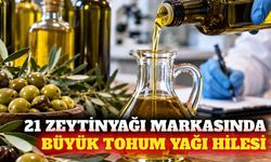 Bakanlık 21 zeytinyağı markasında tohum yağı tespit etti