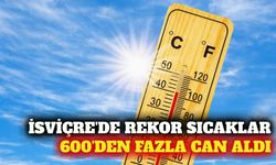 İsviçre'de rekor sıcaklar 600'den fazla can aldı