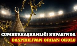 Cumhurbaşkanlığı Kupası'nda başpehlivan Orhan Okulu oldu