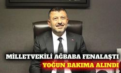 Milletvekili Ağbaba fenalaştı, tedbir amaçlı yoğun bakımda