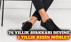 76 yıllık ayakkabı devi Bueno'ya 1 yıllık kesin mühlet