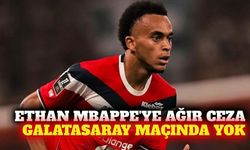 Ethan Mbappe Galatasaray maçında forma giyemeyecek