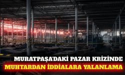 Muratpaşa'da pazar yeri krizi: Muhtar iddiaları yalanladı