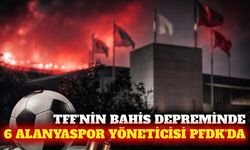 TFF'nin bahis listesinde 6 Alanyaspor yöneticisi yer aldı