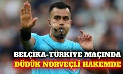 Belçika-Türkiye maçını yönetecek hakem kadrosu açıklandı