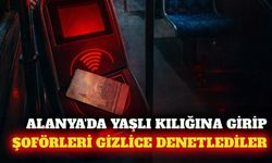 Alanya'da kılık değiştiren başkan şoförleri denetledi