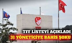 TFF bahis listesini açıkladı: 31 yönetici sevk edildi