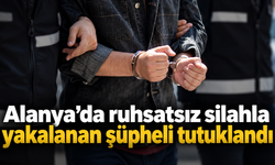 Alanya’da ruhsatsız silahla yakalanan şüpheli tutuklandı