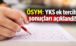 ÖSYM: YKS ek tercih sonuçları açıklandı!