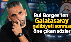 Rui Borges'ten Galatasaray galibiyeti sonrası öne çıkan sözler
