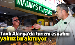 Tavlı Alanya'da turizm esnafını yalnız bırakmıyor