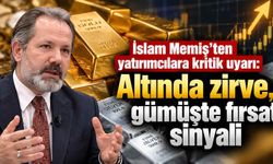 İslam Memiş’ten yatırımcılara kritik uyarı: Altında zirve, gümüşte fırsat sinyali