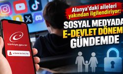 Alanya’daki aileleri yakından ilgilendiriyor