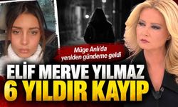 Müge Anlı’da yeniden gündeme geldi: Elif Merve Yılmaz 6 yıldır kayıp