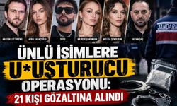 Ünlü isimlere u*uşturucu operasyonu: 21 kişi gözaltına alındı