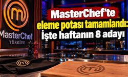 MasterChef’te eleme potası tamamlandı: İşte haftanın 8 adayı