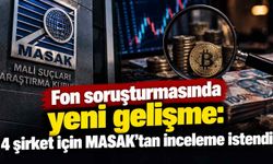 Fon soruşturmasında yeni gelişme: 4 şirket için MASAK’tan inceleme istendi