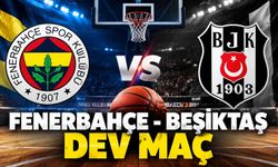 Fenerbahçe - Beşiktaş basketbol maçı hangi kanalda, saat kaçta?