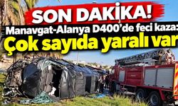 Son dakika! Manavgat-Alanya D400’de feci kaza: Çok sayıda yaralı var