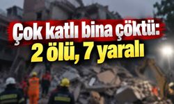 Çok katlı bina çöktü: 2 ölü, 7 yaralı