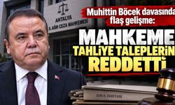 Muhittin Böcek davasında flaş gelişme: Mahkeme tahliye taleplerini reddetti