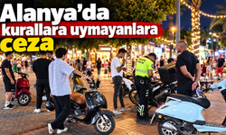 Alanya’da kurallara uymayanlara ceza