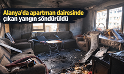 Alanya’da apartman dairesinde çıkan yangın söndürüldü