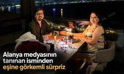 Alanya medyasının tanınan isminden eşine görkemli sürpriz