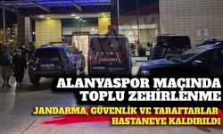 Alanyaspor maçında toplu zehirlenme: Jandarma, güvenlik ve taraftarlar hastaneye kaldırıldı