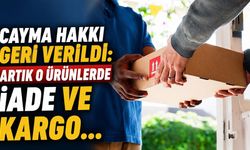 Cayma hakkı geri verildi: Artık o ürünlerde iade ve kargo...