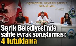 Serik Belediyesi’nde sahte evrak soruşturması: 4 tutuklama