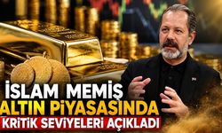 İslam Memiş altın piyasasında kritik seviyeleri açıkladı