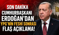 Cumhurbaşkanı Erdoğan'dan YPG'nin feshi sonrası flaş açıklama!