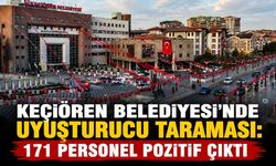 Keçiören Belediyesi’nde uyuşturucu taraması: 171 personel pozitif çıktı