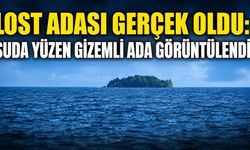 Lost adası gerçek oldu: Suda yüzen gizemli ada görüntülendi